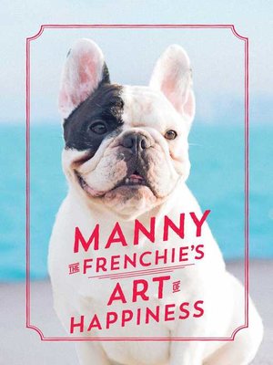 cover image of Manny the Frenchie's Art of Happiness